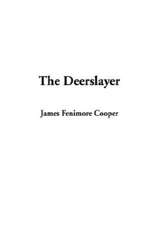 James Fenimore Cooper: The Deerslayer (Hardcover, 2003, IndyPublish.com)