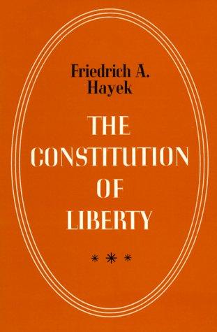 Friedrich A. von Hayek: The Constitution of Liberty (Paperback, 1978, University Of Chicago Press)
