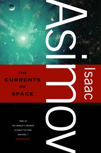 Isaac Asimov, Michel Deutsch, Kevin T. Collins: Currents of Space (2010, Raincoast)