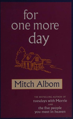 Mitch Albom: For One More Day (2007, Sphere)