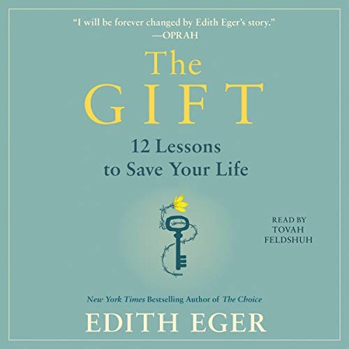 Edith Eva Eger: The Gift (AudiobookFormat, 2020, Simon & Schuster Audio and Blackstone Publishing, Simon & Schuster Audio)