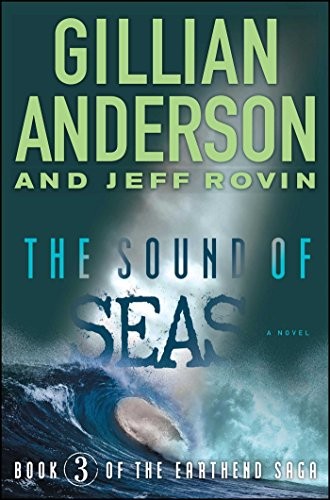 Jeff Rovin, Gillian Anderson (undifferentiated): The Sound of Seas: Book 3 of The EarthEnd Saga (Simon & Schuster/ Simon451)