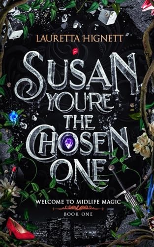 Lauretta Hignett: Susan, you’re the Chosen One (Paperback, Independently published)