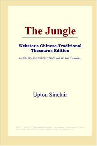 Upton Sinclair: The Jungle (Webster's Chinese-Traditional Thesaurus Edition) (Paperback, 2006, ICON Group International, Inc.)