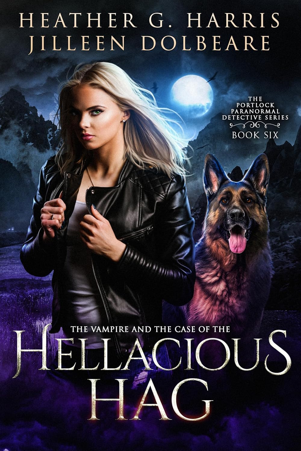 Heather G. Harris, Jilleen Dolbeare: The Vampire and the Case of the hellacious Hag (EBook)