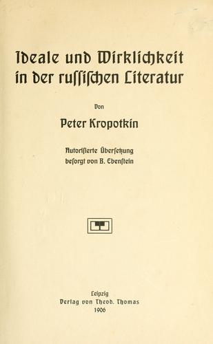 Peter Kropotkin: Ideale und Wirklichkeit in der russischen Literatur. (German language, 1906, T. Thomas)