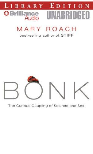 Mary Roach, Mary Roach: Bonk (AudiobookFormat, 2008, Brilliance Audio Unabridged Lib Ed)