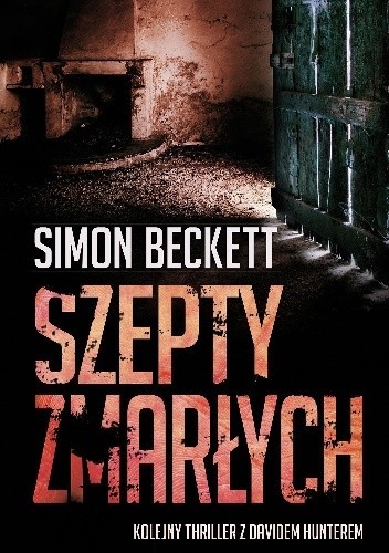 Simon Beckett: Szepty zmarłych (2016, Wydawnictwo Czarna Owca)