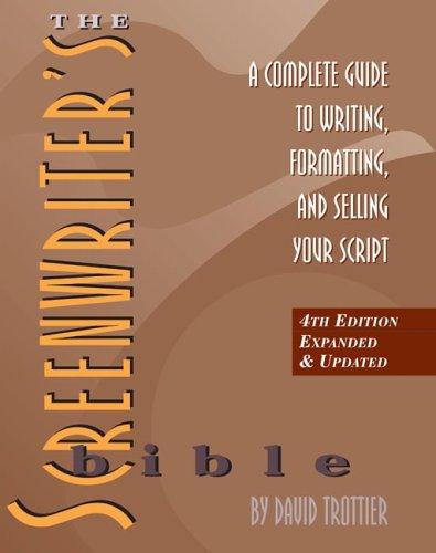 David Trottier: The screenwriter's bible (2005, Silman-James Press)