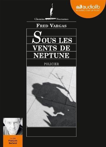 Fred Vargas: Sous les vents de Neptune (French language)