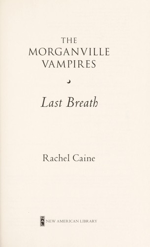 Rachel Caine: Last breath (2011, New American Library)