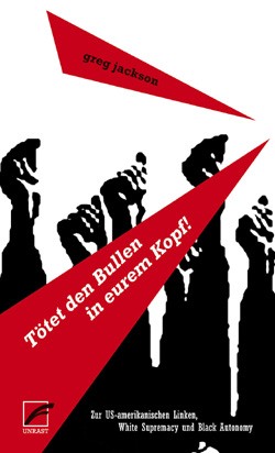 Greg Jackson: Tötet den Bullen in eurem Kopf! (Paperback, German language, 2009, Unrast Verlag)