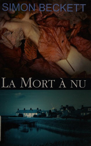 Simon Beckett: La mort à nu (French language, 2007, France Loisirs)