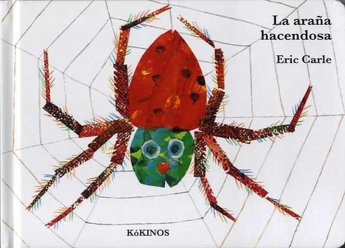 Eric Carle: La araña hacendosa (2016, Kókinos)