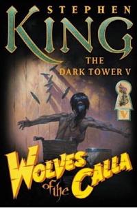 Stephen King: Wolves of the Calla (Hardcover, 2003, Grant)