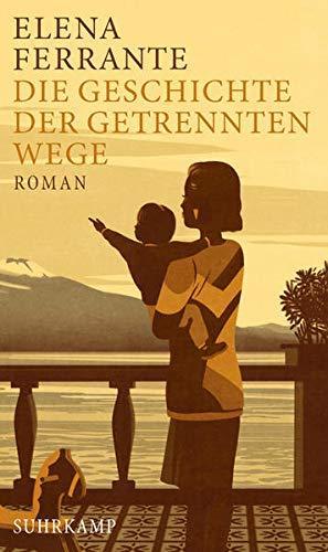 Elena Ferrante: Die Geschichte der getrennten Wege (German language)