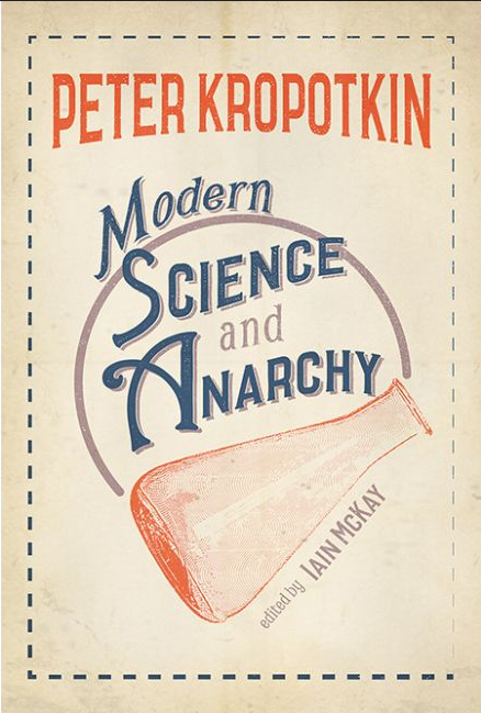 Peter Kropotkin: Modern science and anarchy (Paperback, 2018, AK Press)