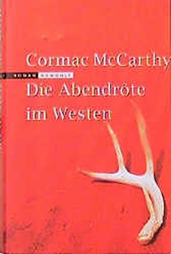 Hans Wolf, Cormac McCarthy: Die Abendröte im Westen (Hardcover, 1996, Rowohlt)