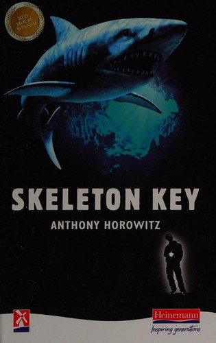 Anthony Horowitz: Skeleton Key (2004, Heinemann Educational Publishers)