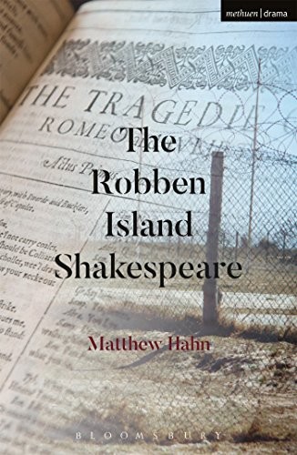 Matthew Hahn: The Robben Island Shakespeare (Paperback, 2017, Methuen Drama)