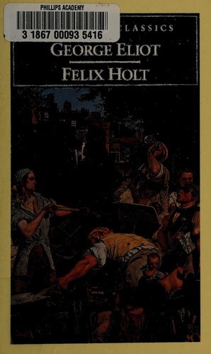 George Eliot: Felix Holt, the radical (1972, Penguin)