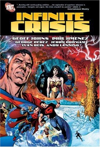 Geoff Johns, George Perez, Jerry Ordway, Phil Jimenez, Andy Lanning, Ivan Reis: Infinite Crisis (DC Comics) (2006, DC Comics)