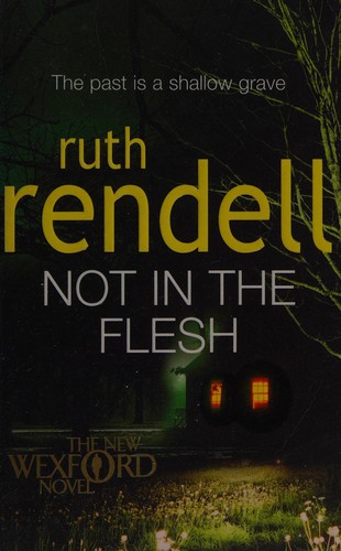 Ruth Rendell: Not in the Flesh (2008, Penguin Random House)