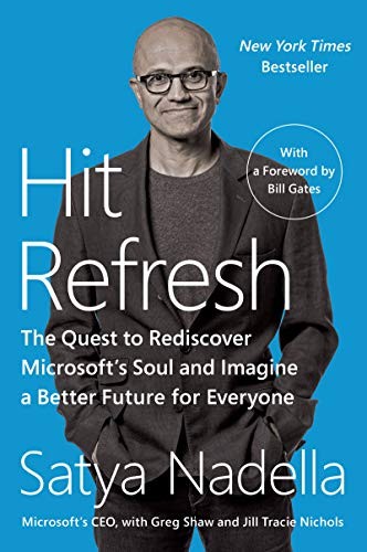Bill Gates, Satya Nadella, Jill Tracie Nichols, Greg Shaw: Hit Refresh (2019, Harper Business)
