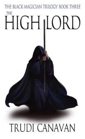 Trudi Canavan: The High Lord (Black Magician Trilogy) (2004, Orbit)