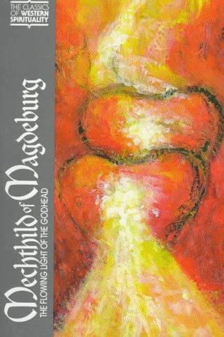 Mechthild of Magdeburg: The flowing light of the Godhead (1998, Paulist Press)