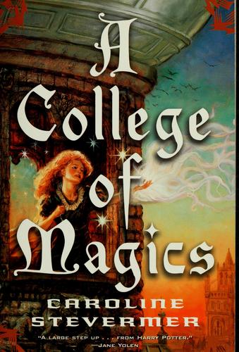 Caroline Stevermer: A college of magics (Paperback, 2002, Starscape)