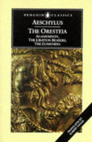 Aeschylus, aschaelus: The oresteia (1984, Penguin)