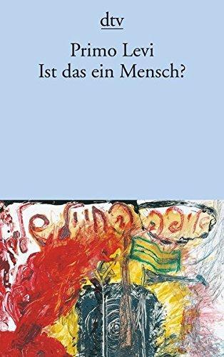 Primo Levi: Ist das ein Mensch ? (German language, 2010)