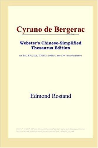 Edmond Rostand: Cyrano de Bergerac (Webster's Chinese-Simplified Thesaurus Edition) (2006, ICON Group International, Inc.)