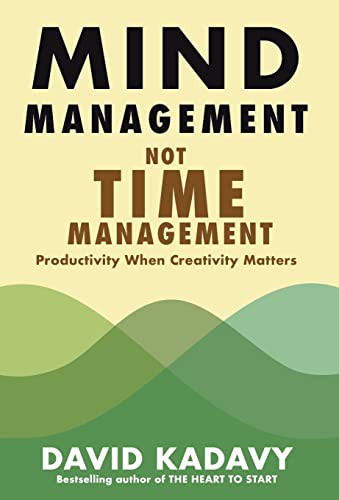 David Kadavy: Mind Management, Not Time Management (Hardcover, 2021, Kadavy, Inc.)