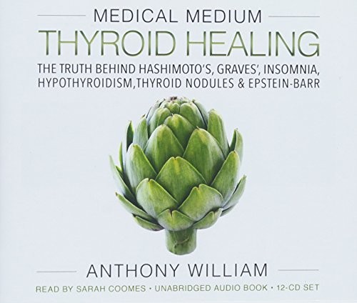 Anthony William: Medical Medium Thyroid Healing (AudiobookFormat, 2018, Hay House Inc.)