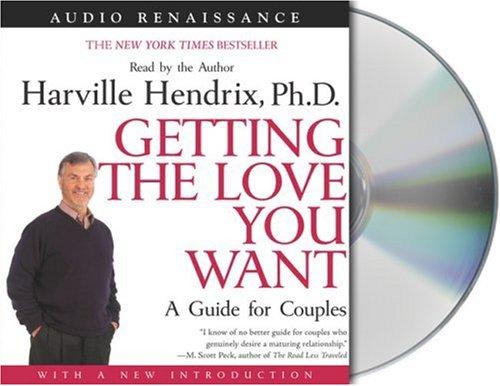 Harville Hendrix: Getting the Love You Want (AudiobookFormat, 2004, Audio Renaissance)