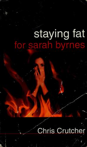 Chris Crutcher: Staying fat for Sarah Byrnes (1995, Bantam Doubleday Dell Books for Young Readers)