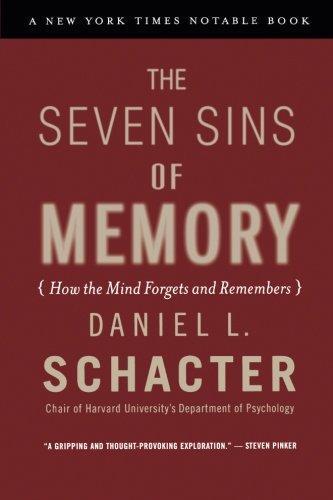 Daniel L. Schacter: The Seven Sins of Memory: How the Mind Forgets and Remembers