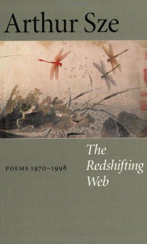 Arthur Sze: The redshifting web (1998, Copper Canyon Press)