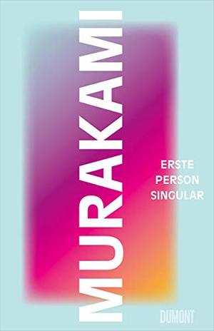 Erste Person Singular (Hardcover, German language, 2021, DuMont Buchverlag GmbH & Co. KG)