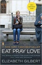 Elizabeth Gilbert: Eat, Pray, Love (2010, Penguin (Non-Classics))