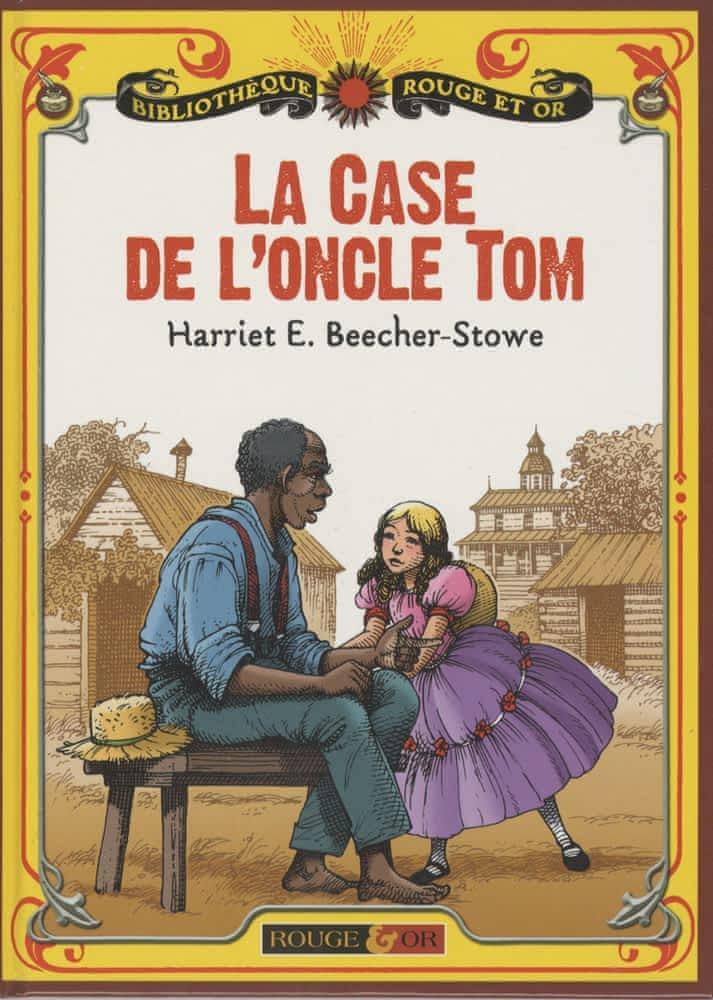 Harriet Beecher Stowe: La case de l'oncle Tom (French language, 2008, Rouge et Or)