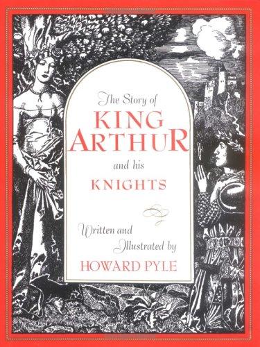 Howard Pyle: The story of King Arthur and his knights (1903, Scribner)