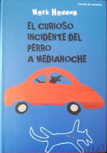 Mark Haddon: El curioso incidente del perro a medianoche (Paperback, Spanish language, 2005, Círculo de Lectores)