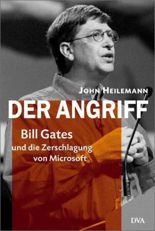 John Heilemann: Der Angriff. Bill Gates und die Zerschlagung von Microsoft. (Hardcover, German language, 2001, Deutsche Verlags-Anstalt DVA)