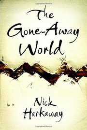 Nick Harkaway: The Gone-Away World (Hardcover, 2008, William Heinemann Ltd)