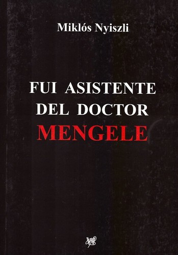 Miklós Nyiszli: Fui asistente del doctor Mengele (Paperback, Spanish language, 2011, Frap-Books)