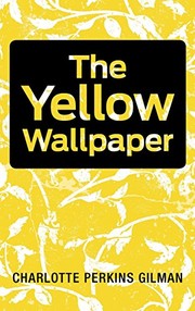 Charlotte Perkins Gilman: The Yellow Wallpaper (Hardcover, 2016, Simon & Brown)