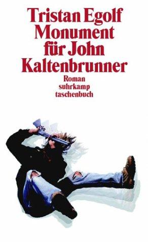 Tristan Egolf: Monument für John Kaltenbrunner. (Paperback, German language, 2002, Suhrkamp)